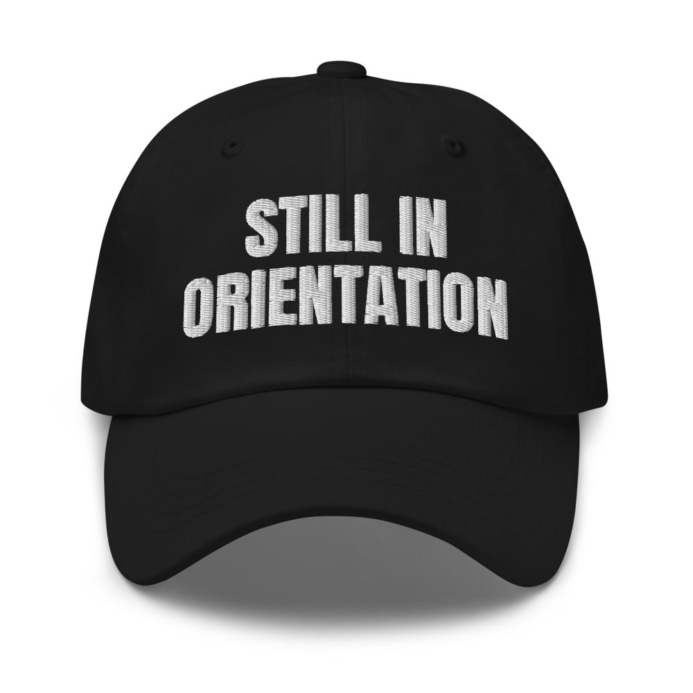 STILL IN ORIENTATION dad hat, black