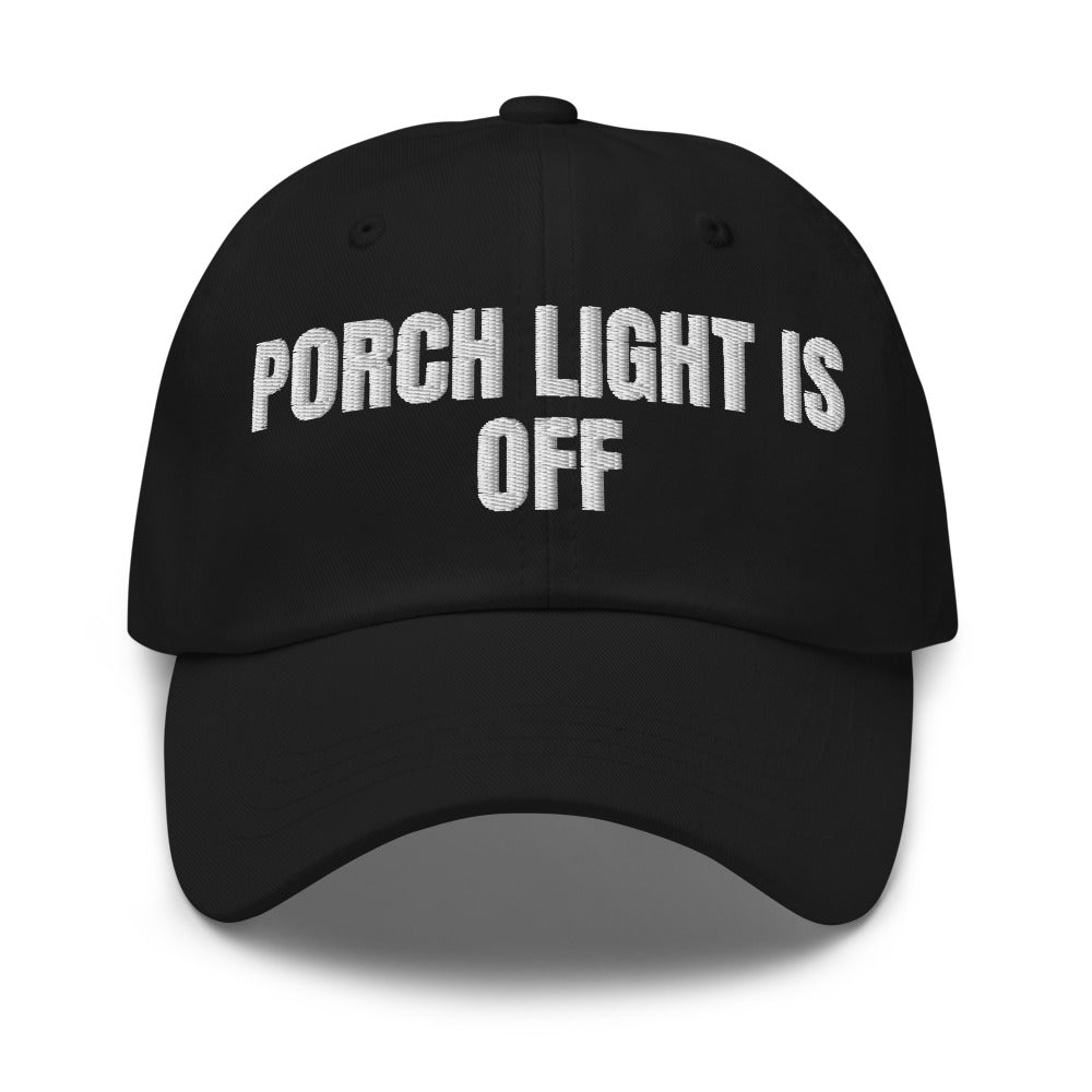 PORCH LIGHT IS OFF dad hat, black