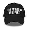FOG ADVISORY IN EFFECT dad hat, black