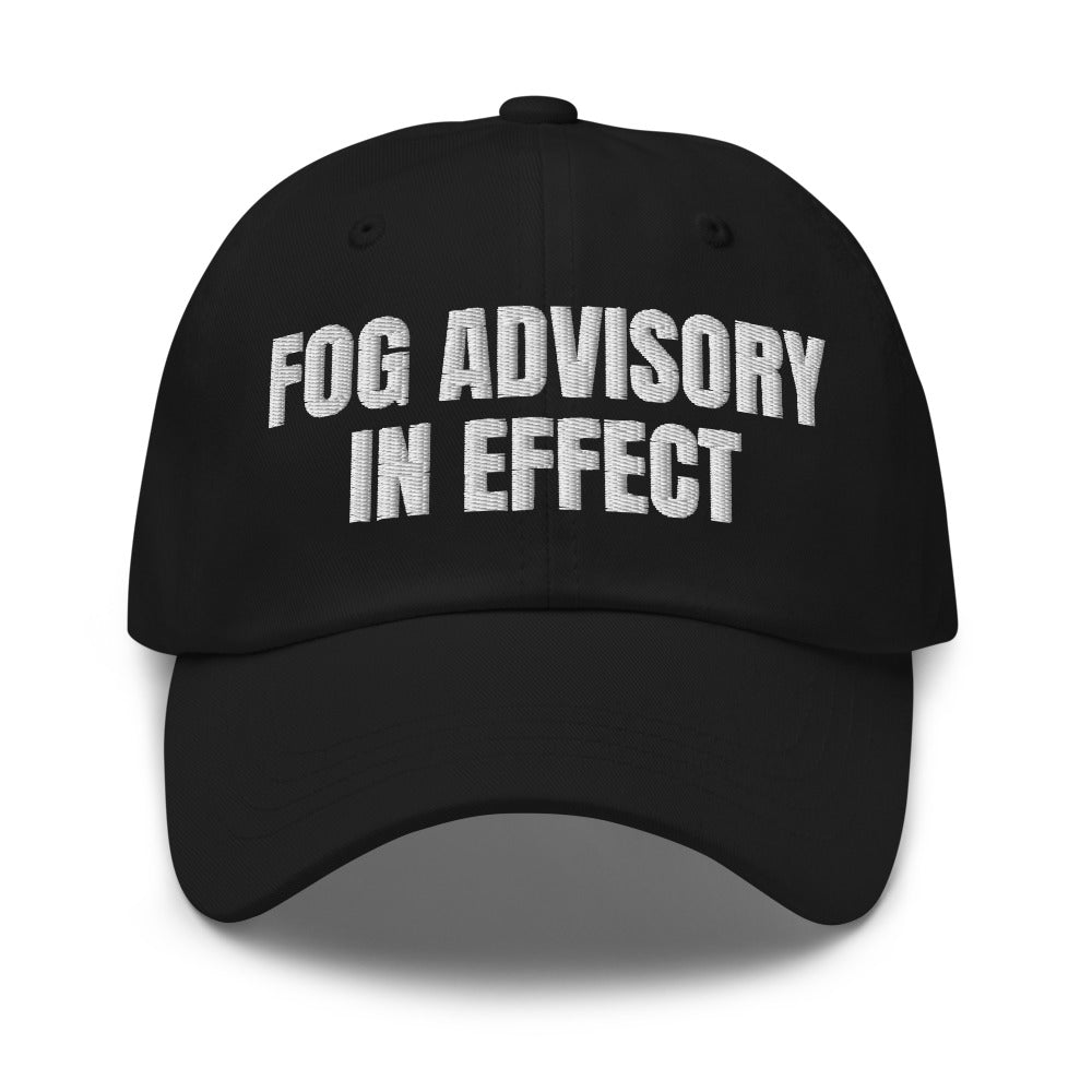 FOG ADVISORY IN EFFECT dad hat, black