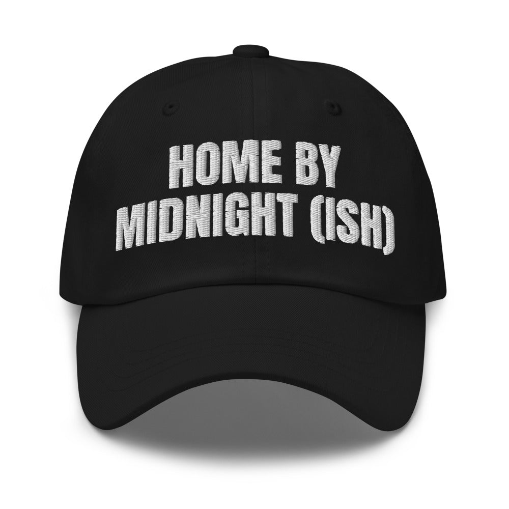 HOME BY MIDNIGHT (ISH) dad hat, black