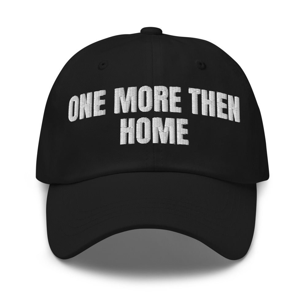 ONE MORE THEN HOME dad hat, black