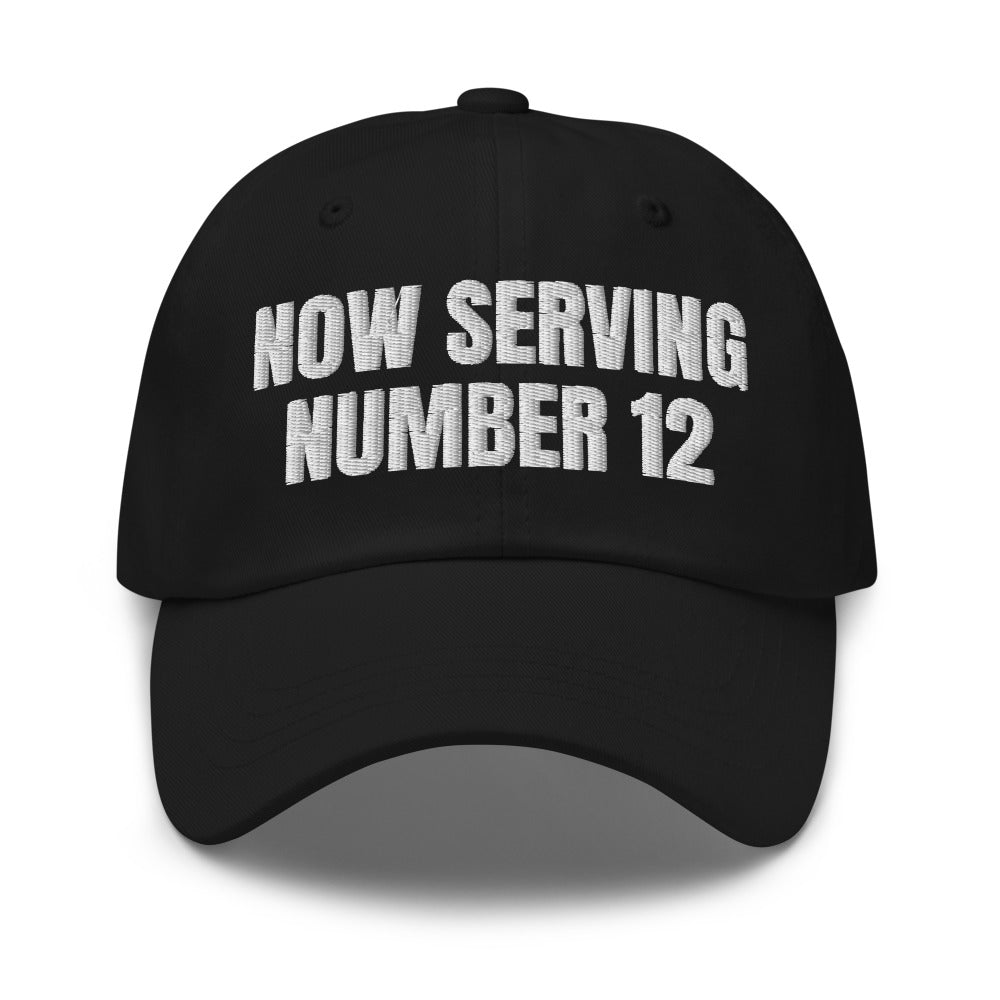 NOW SERVING NUMBER 12 dad hat, black