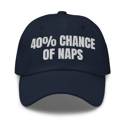 40% CHANCE OF NAPS dad hat, navy
