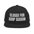 CLOSED FOR SOUP SEASON snapback, black