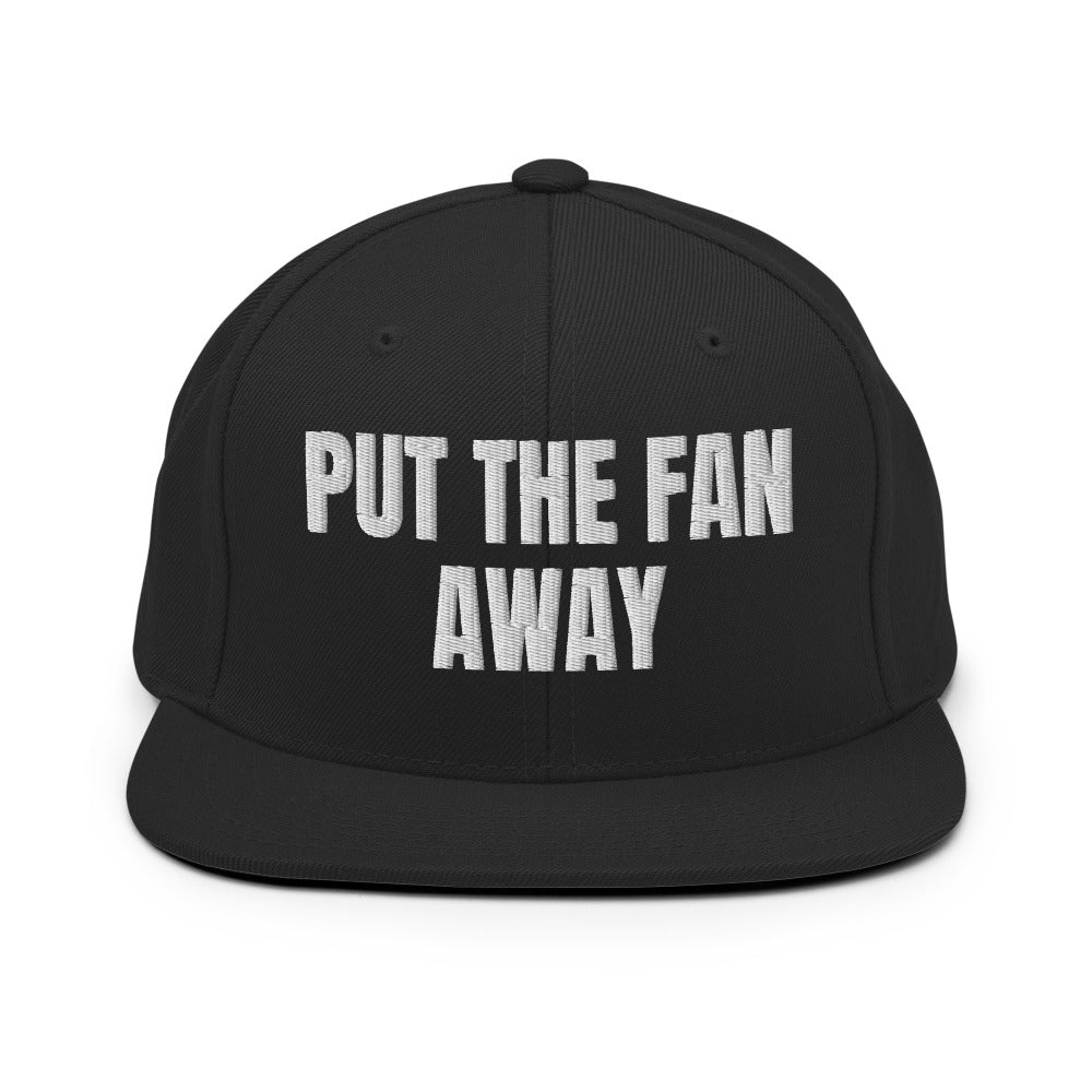 PUT THE FAN AWAY snapback, black