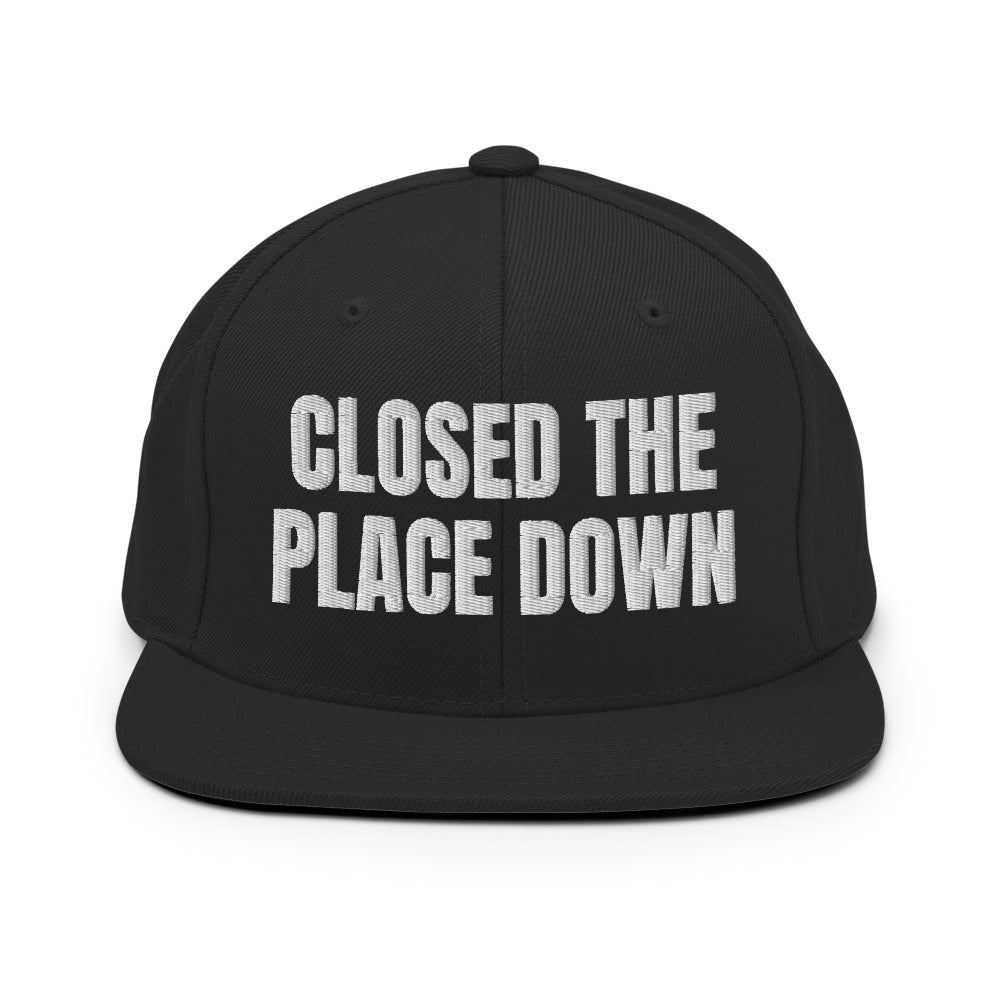 CLOSED THE PLACE DOWN snapback, black