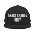 EXACT CHANGE ONLY snapback, black