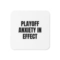 PLAYOFF ANXIETY IN EFFECT coaster