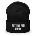 PUT THE FAN AWAY beanie, black