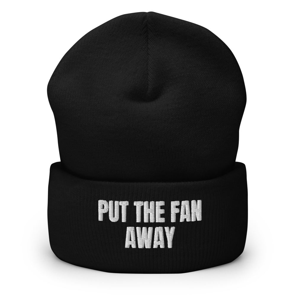 PUT THE FAN AWAY beanie, black