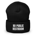 NO PUBLIC RESTROOM beanie, black