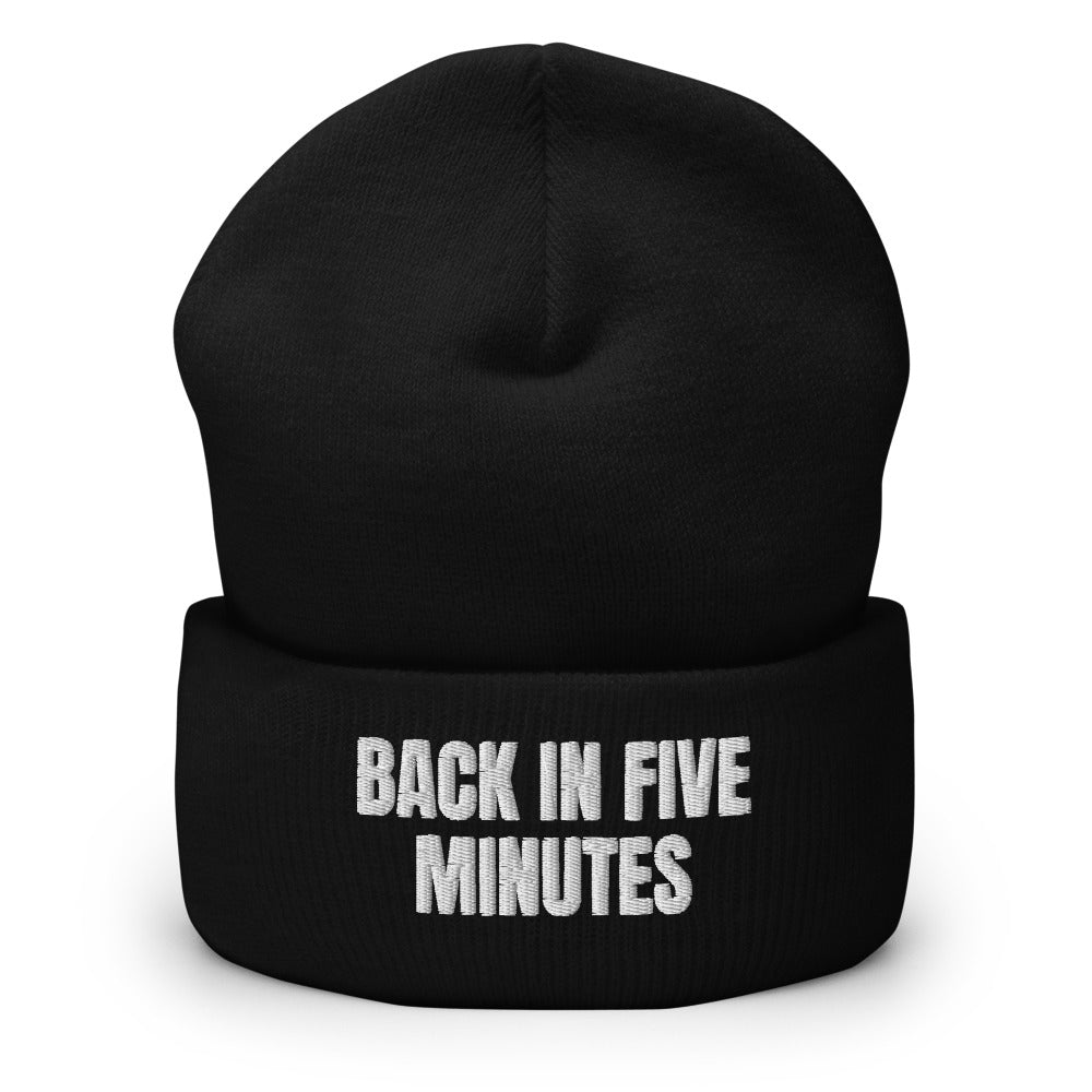 BACK IN FIVE MINUTES beanie, black