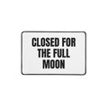CLOSED FOR THE FULL MOON desk mat