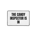THE CANDY INSPECTOR IS IN desk mat