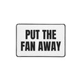 PUT THE FAN AWAY desk mat