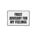 FROST ADVISORY FOR MY FEELINGS desk mat