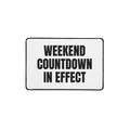 WEEKEND COUNTDOWN IN EFFECT desk mat