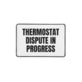 THERMOSTAT DISPUTE IN PROGRESS desk mat