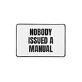 NOBODY ISSUED A MANUAL desk mat