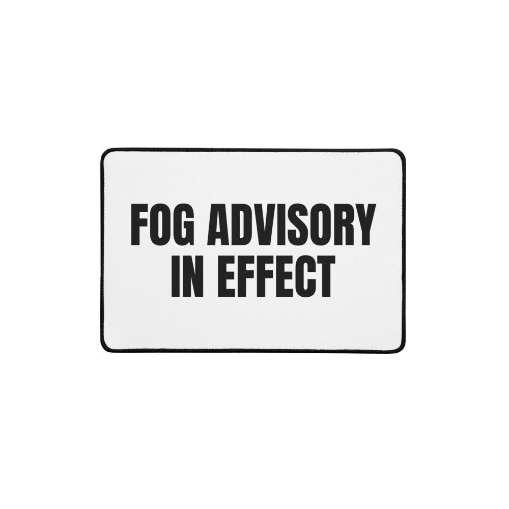 FOG ADVISORY IN EFFECT desk mat