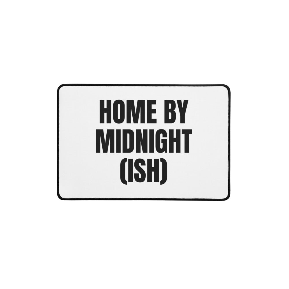 HOME BY MIDNIGHT (ISH) desk mat