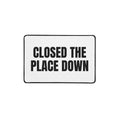 CLOSED THE PLACE DOWN desk mat