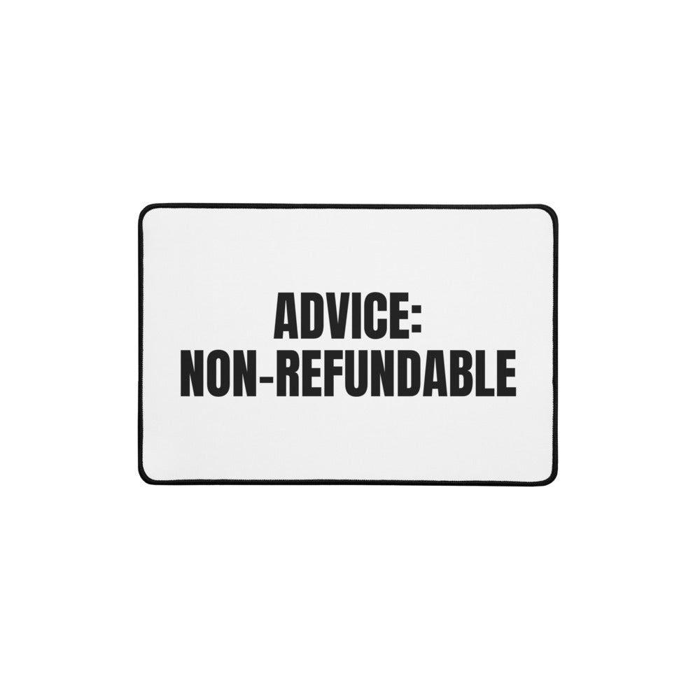 ADVICE: NON-REFUNDABLE desk mat