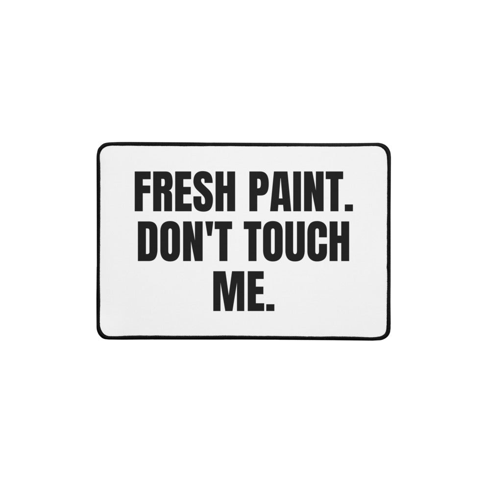FRESH PAINT. DON'T TOUCH ME. desk mat