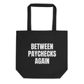 BETWEEN PAYCHECKS AGAIN tote bag, black