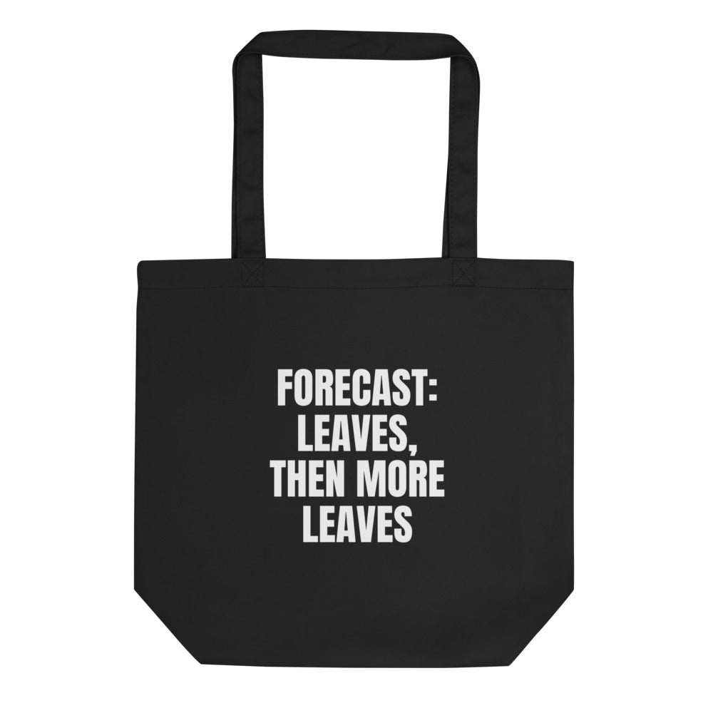FORECAST: LEAVES, THEN MORE LEAVES tote bag, black