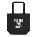 PUT THE FAN AWAY tote bag, black