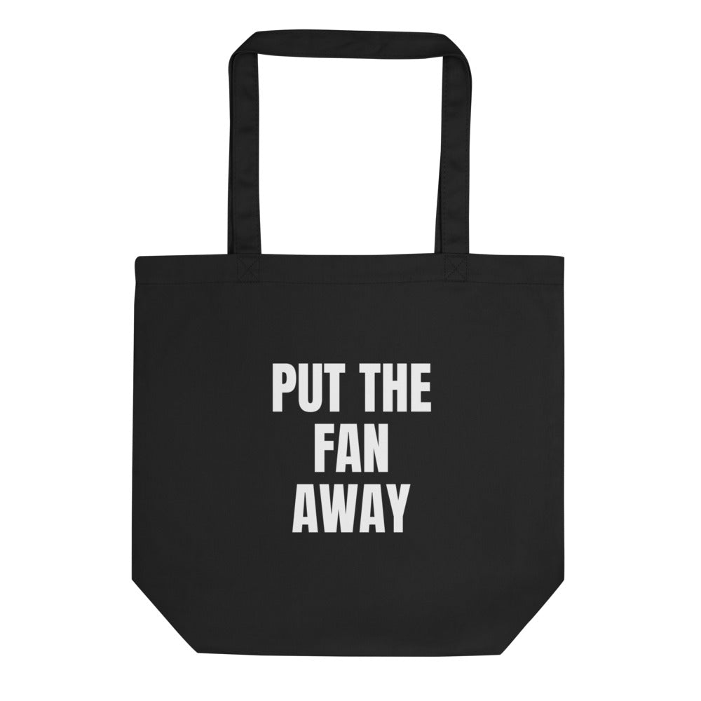 PUT THE FAN AWAY tote bag, black