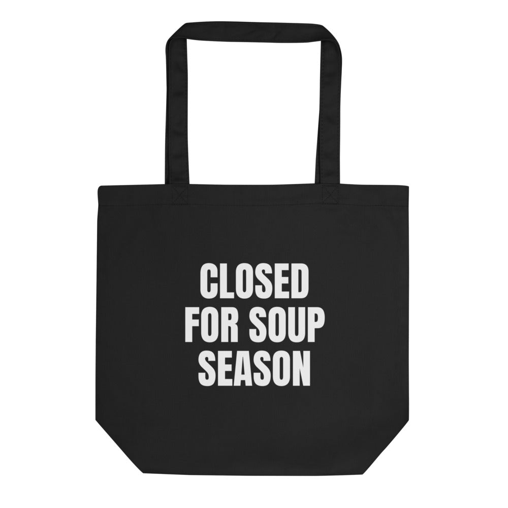 CLOSED FOR SOUP SEASON tote bag, black