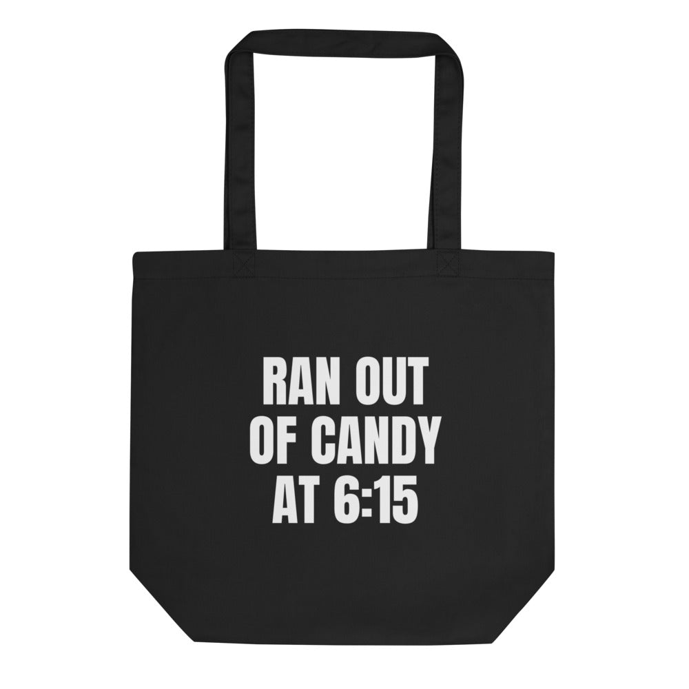 RAN OUT OF CANDY AT 6:15 tote bag, black