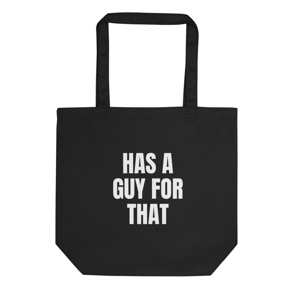 HAS A GUY FOR THAT tote bag, black
