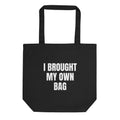 I BROUGHT MY OWN BAG tote bag, black