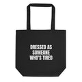 DRESSED AS SOMEONE WHO'S TIRED tote bag, black