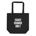 EXACT CHANGE ONLY tote bag, black