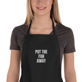 PUT THE FAN AWAY apron, black
