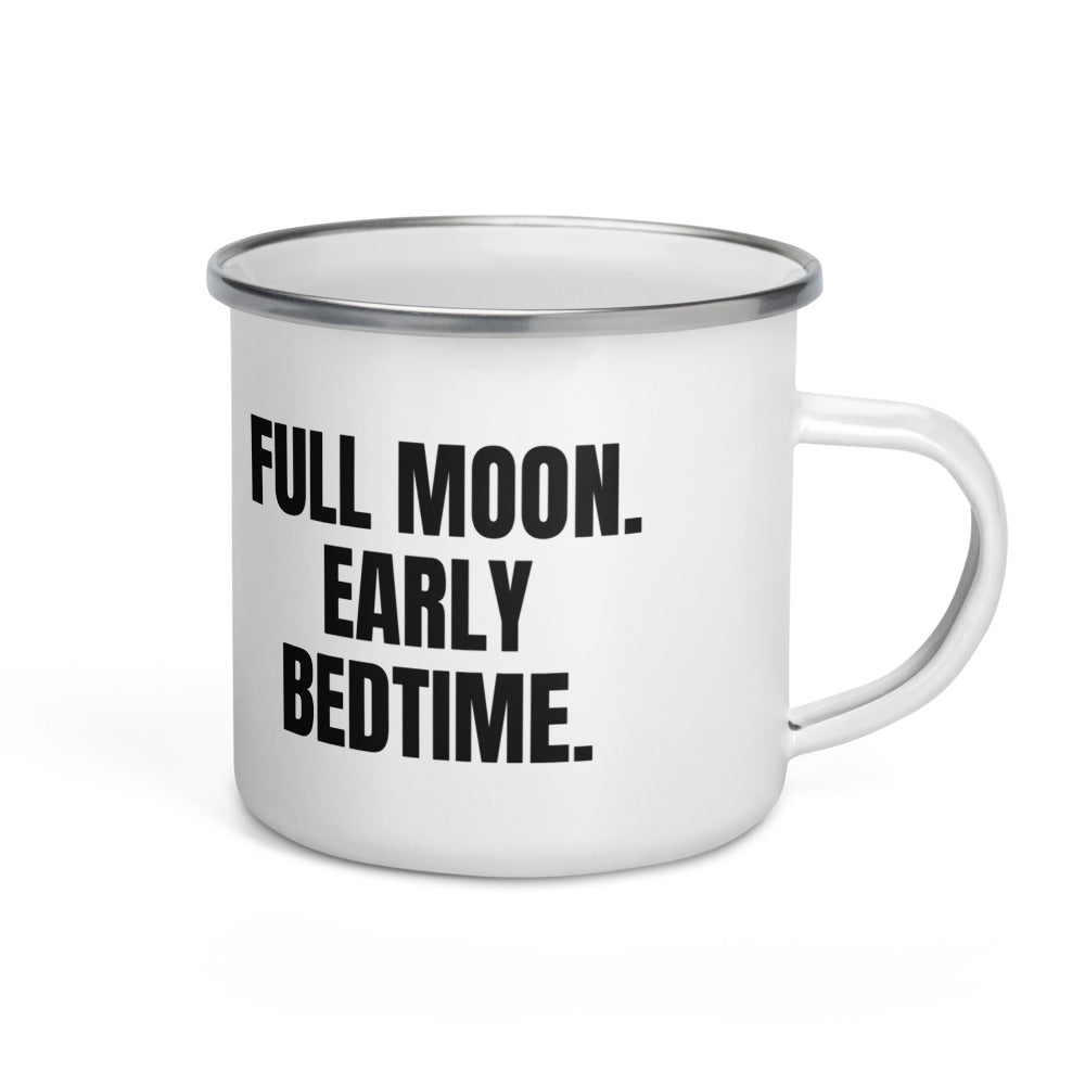FULL MOON. EARLY BEDTIME. enamel camp mug