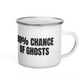 80% CHANCE OF GHOSTS enamel camp mug