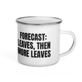 FORECAST: LEAVES, THEN MORE LEAVES enamel camp mug