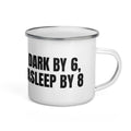 DARK BY 6, ASLEEP BY 8 enamel camp mug