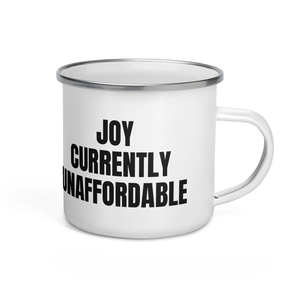 JOY CURRENTLY UNAFFORDABLE enamel camp mug