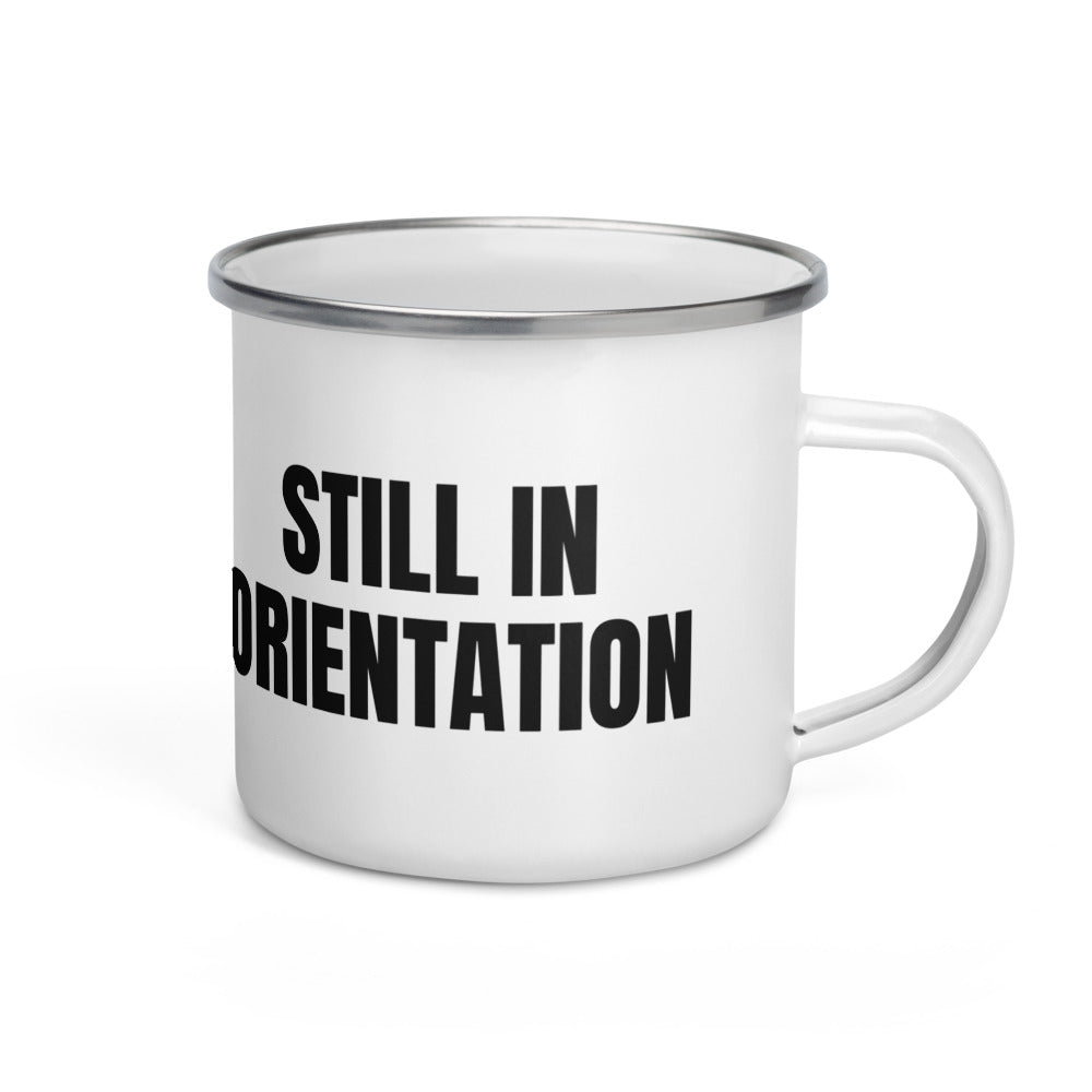 STILL IN ORIENTATION enamel camp mug
