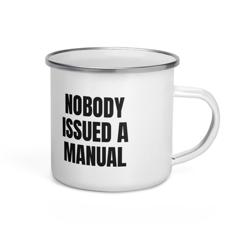 NOBODY ISSUED A MANUAL enamel camp mug