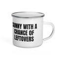 SUNNY WITH A CHANCE OF LEFTOVERS enamel camp mug