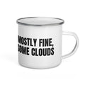 MOSTLY FINE, SOME CLOUDS enamel camp mug