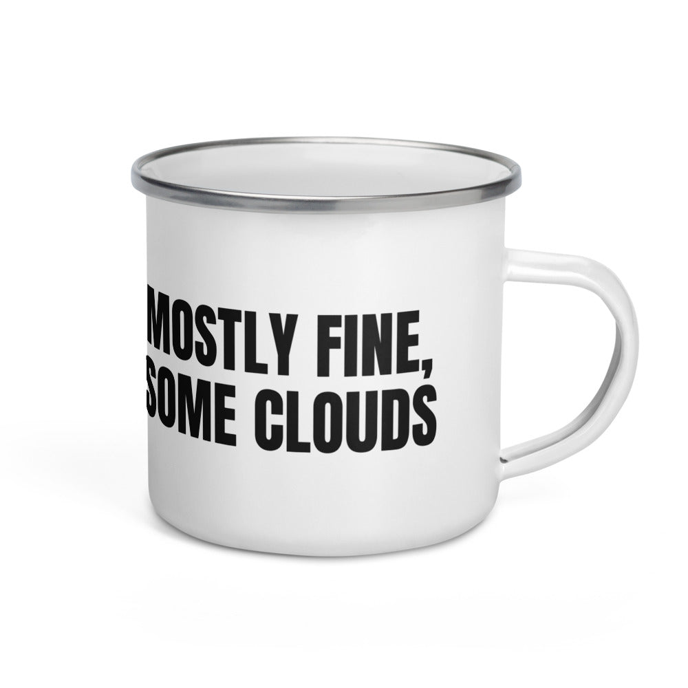 MOSTLY FINE, SOME CLOUDS enamel camp mug